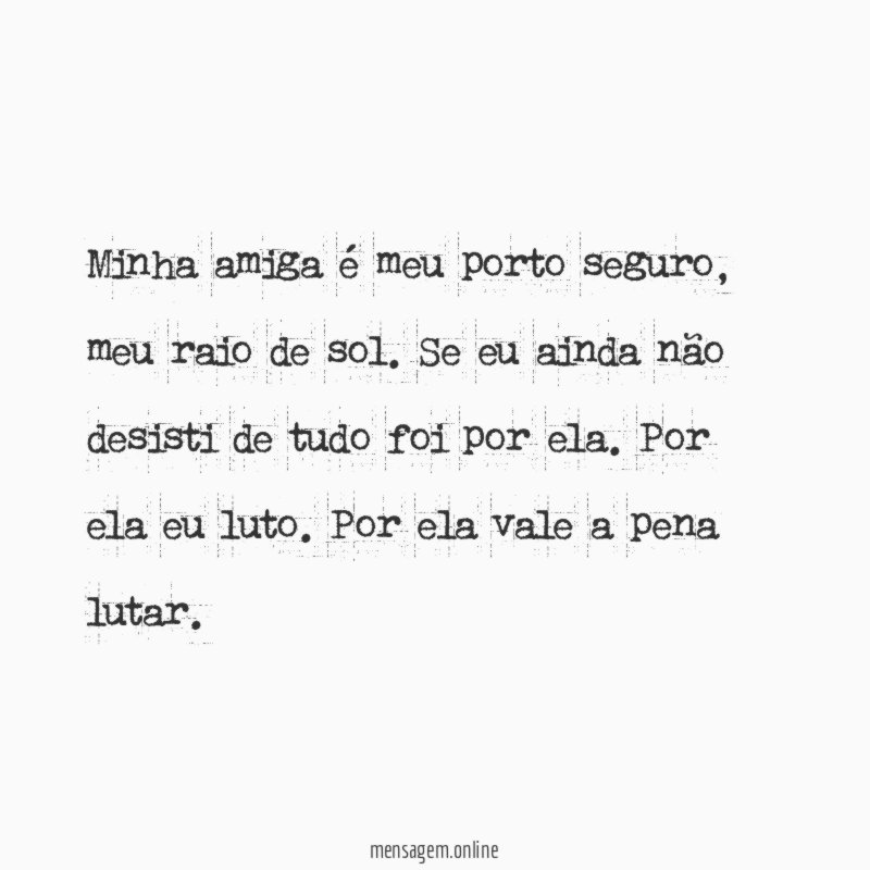 Minha amiga é meu porto seguro