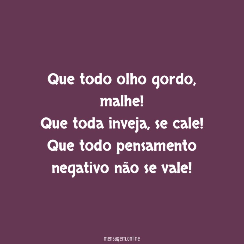 Que todo olho gordo