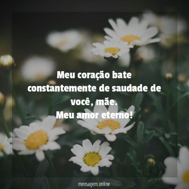 Meu coração bate constantemente de saudade de você