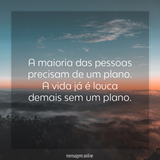 A maioria das pessoas precisam de um plano