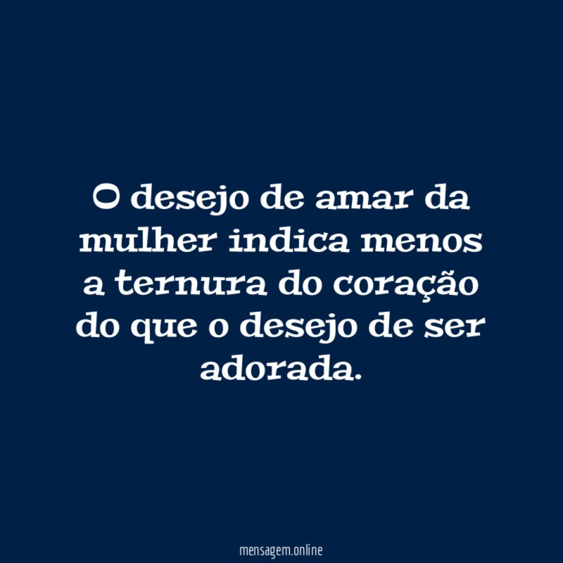 O desejo de amar da mulher indica menos