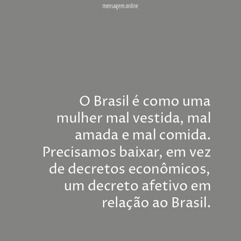 O Brasil é como uma mulher mal vestida