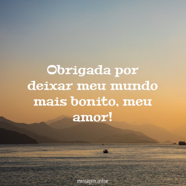 Obrigada por deixar meu mundo mais bonito