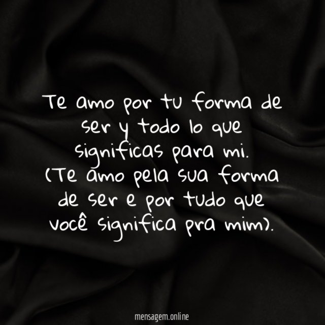 Te amo por tu forma de ser y
