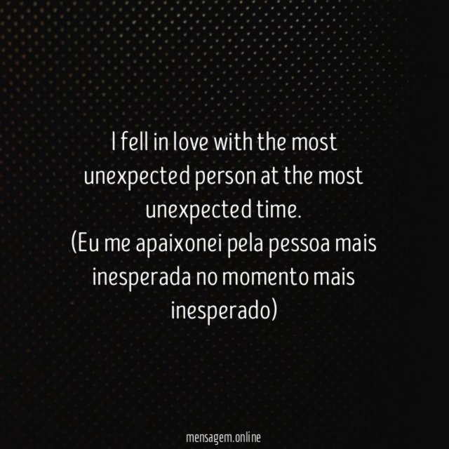 I fell in love with the most unexpected