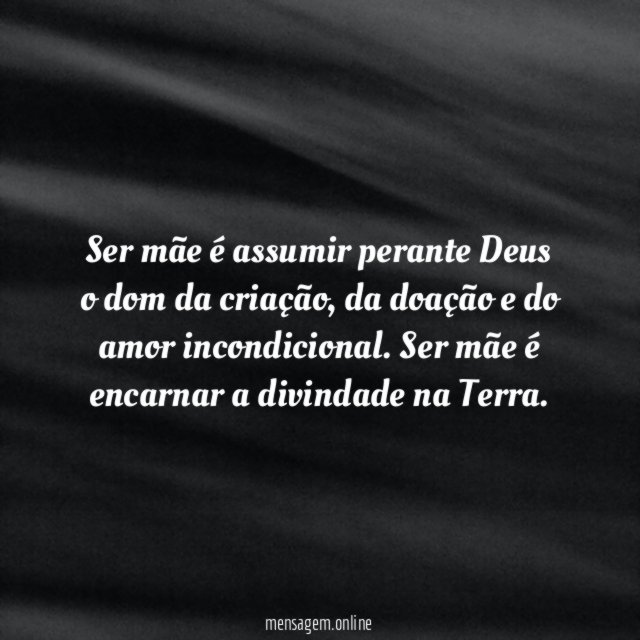 Ser mãe é assumir perante Deus o dom da criação