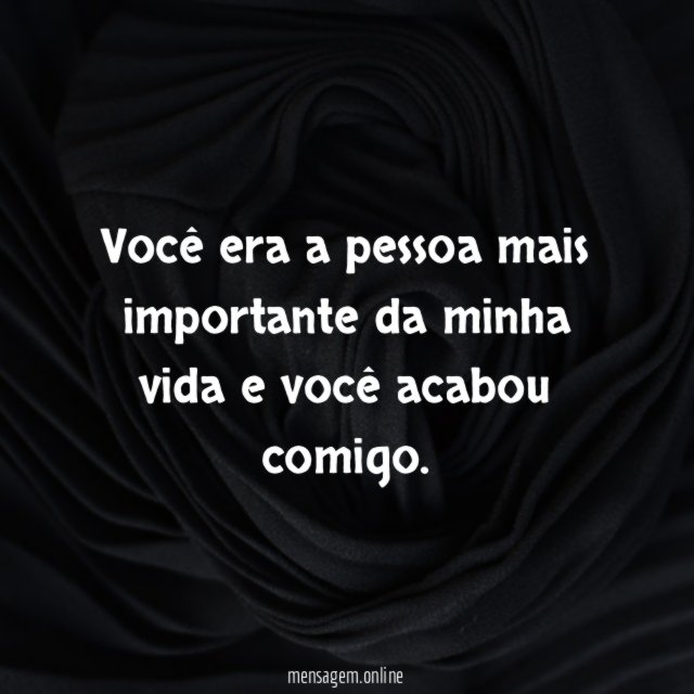 Você era a pessoa mais importante da minha