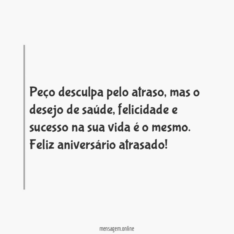 Peço desculpa pelo atraso