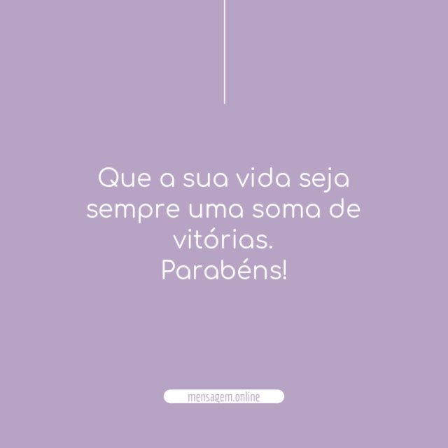 Que a sua vida seja sempre uma soma de vitórias