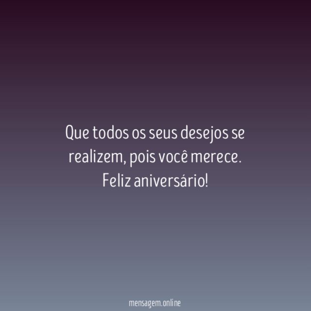 Que todos os seus desejos se realizem