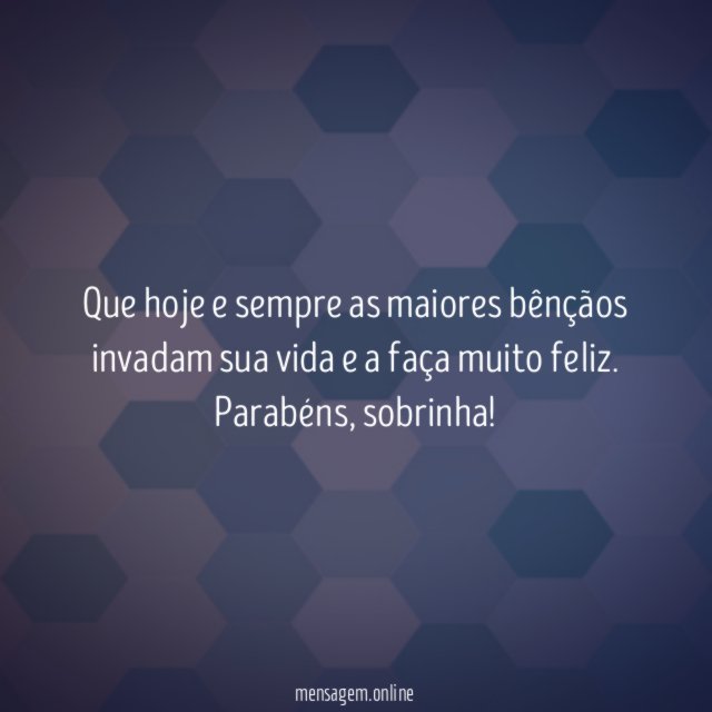 Que hoje e sempre as maiores bênçãos invadam