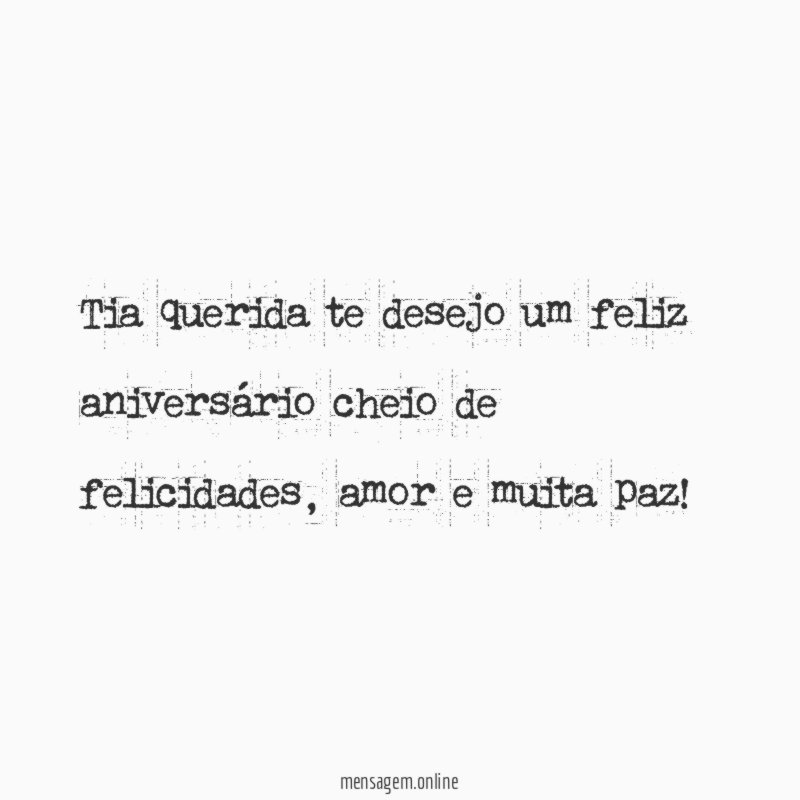 Tia querida te desejo um feliz aniversário cheio de felicidades
