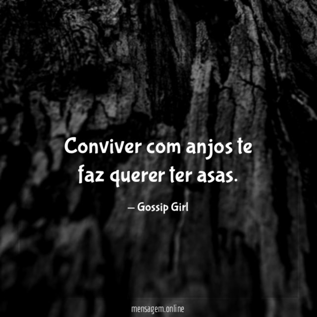 Conviver com anjos te faz querer ter asas