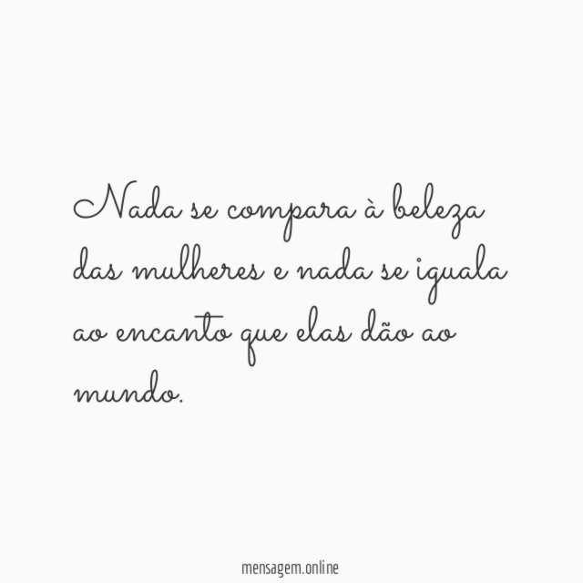 Nada se compara à beleza das mulheres