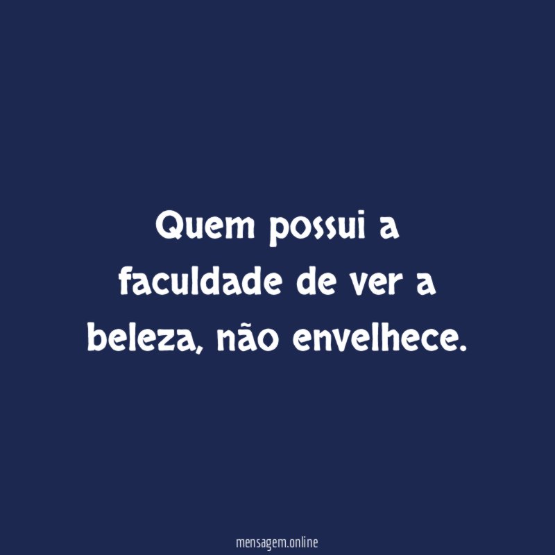 Quem possui a faculdade de ver a beleza