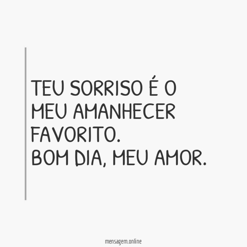 Teu sorriso é o meu amanhecer favorito