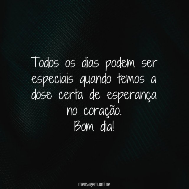 Todos os dias podem ser especiais quando temos