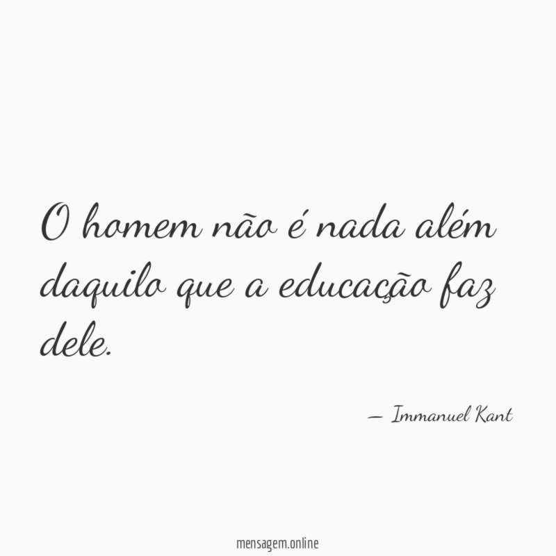 O homem não é nada além daquilo que