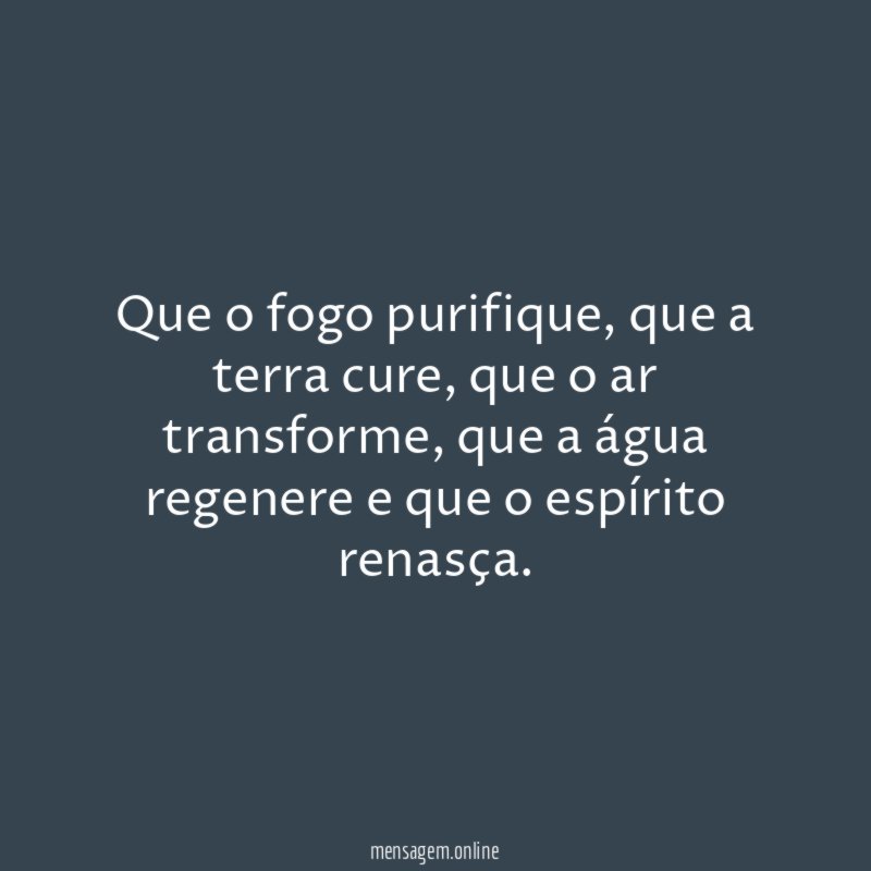 Que o fogo purifique
