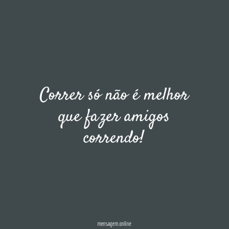 Correr só não é melhor que fazer amigos correndo