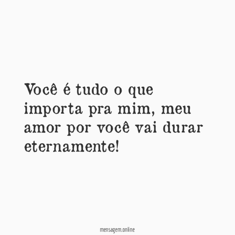 Você é tudo o que importa pra mim