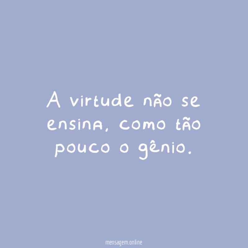 A virtude não se ensina