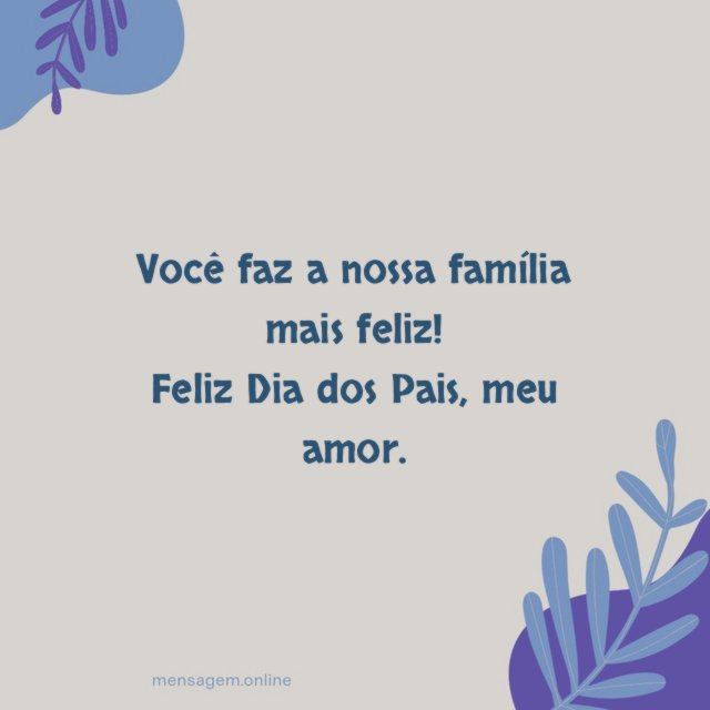 Você faz a nossa família mais feliz