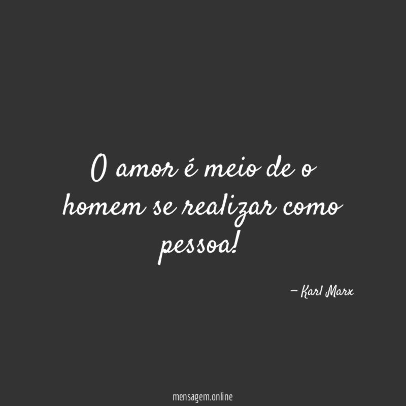 O amor é meio de o homem se realizar como pessoa