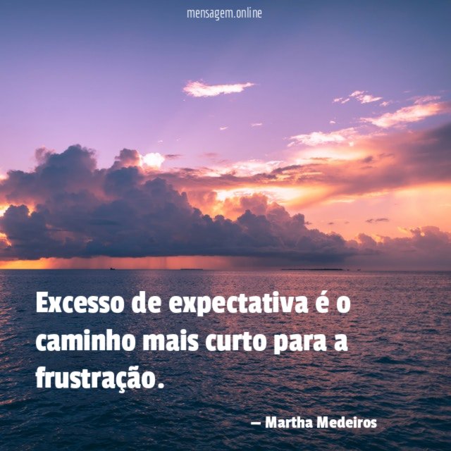 Excesso de expectativa é o caminho mais curto para a frustração