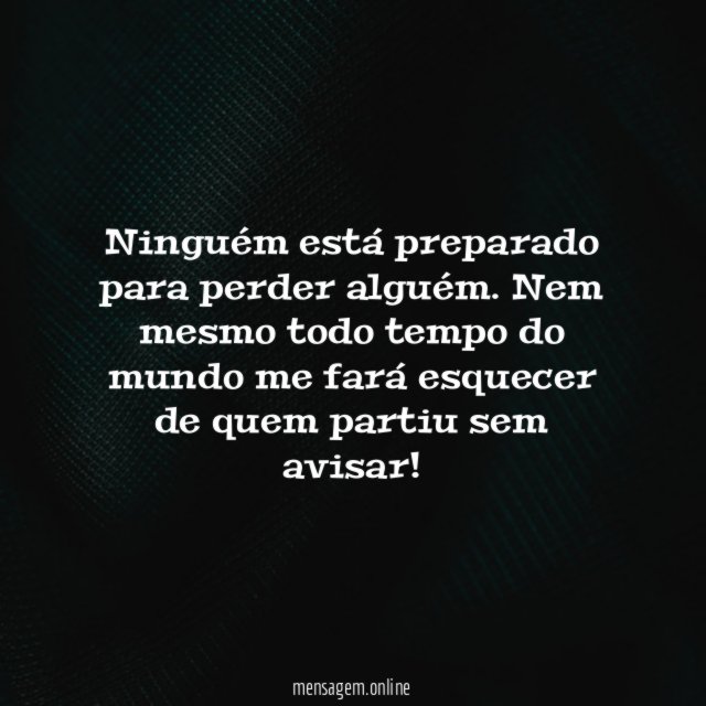 Ninguém está preparado para perder alguém