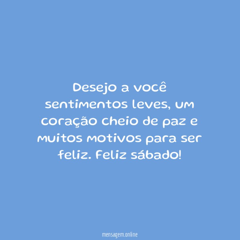 Desejo a você sentimentos leves
