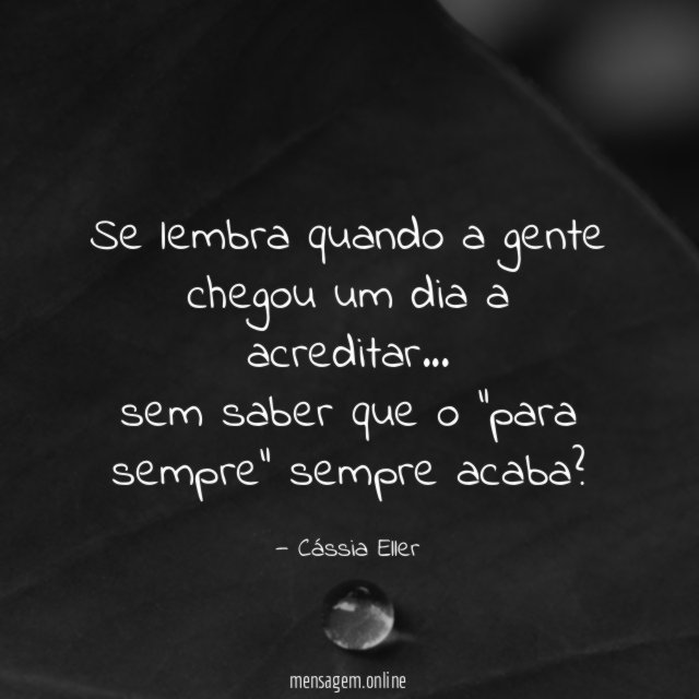 Se lembra quando a gente chegou um dia a acreditar