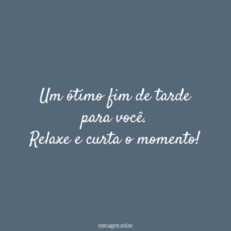 Um ótimo fim de tarde para você
