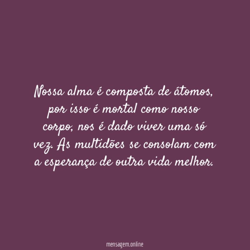 Nossa alma é composta de átomos