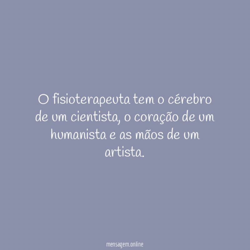 O fisioterapeuta tem o cérebro de um cientista