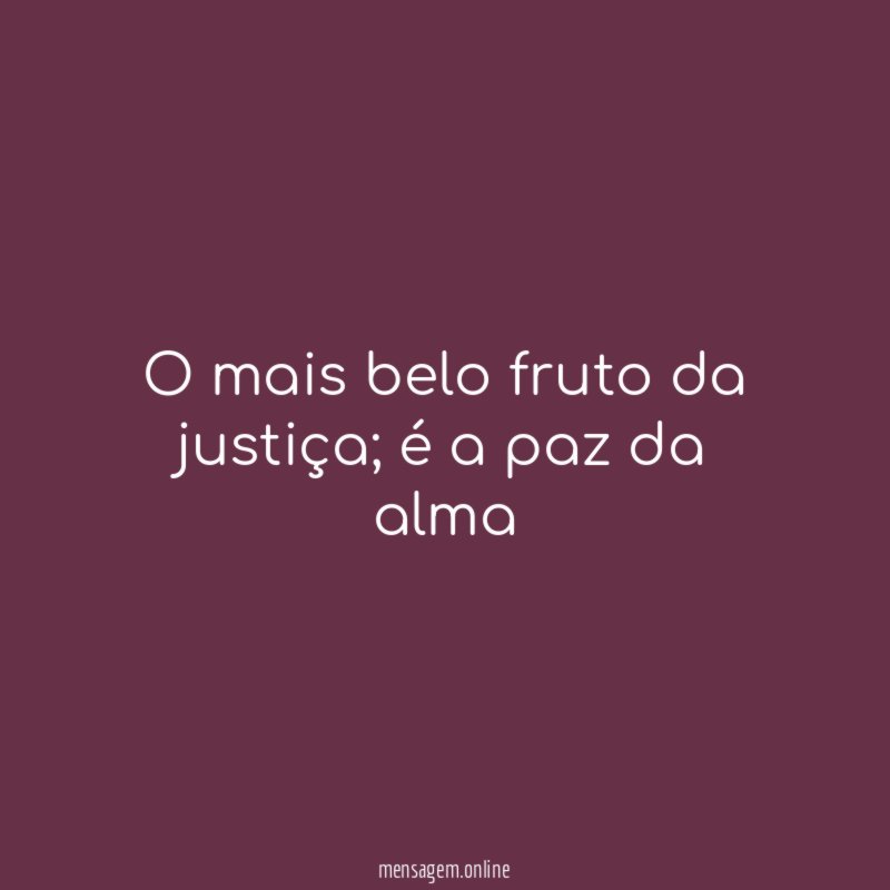 O mais belo fruto da justiça