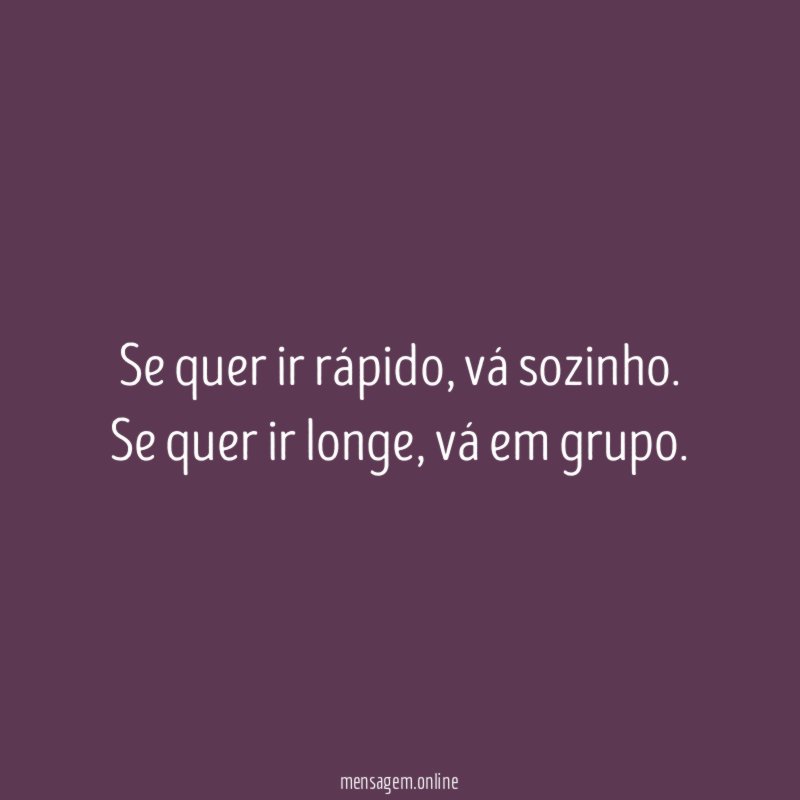 Se quer ir rápido