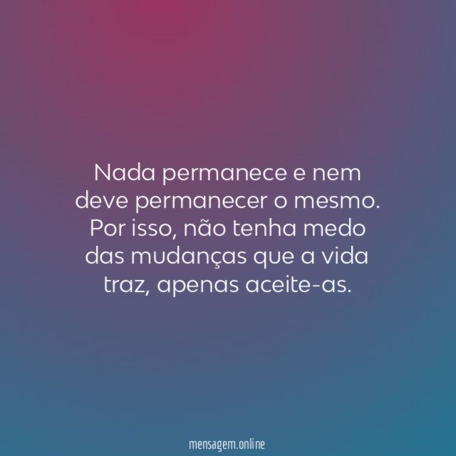 Nada permanece e nem deve permanecer o mesmo