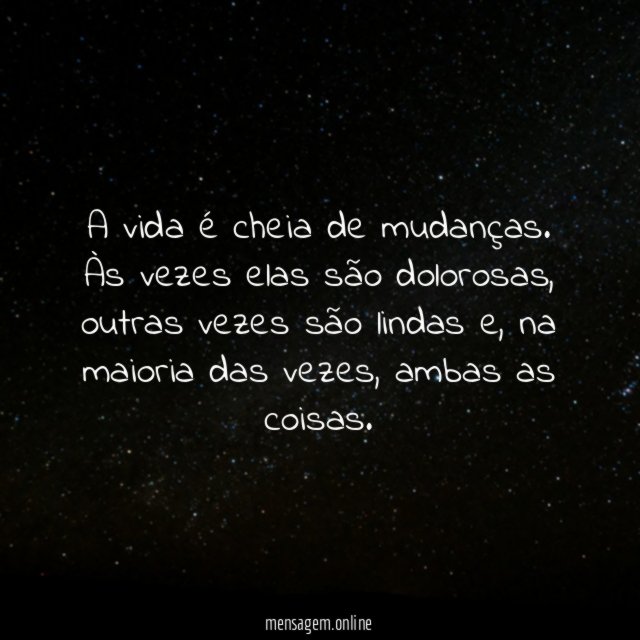 A vida é cheia de mudanças