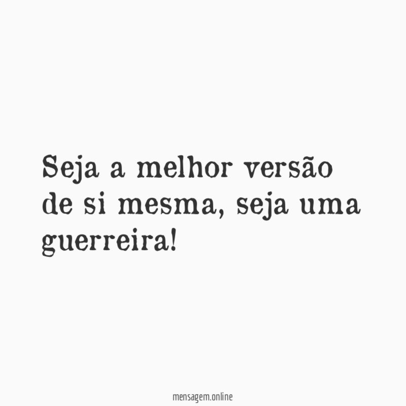 Seja a melhor versão de si mesma