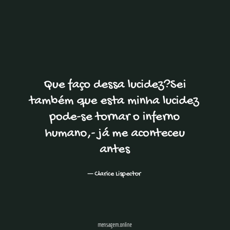 que faço dessa lucidez