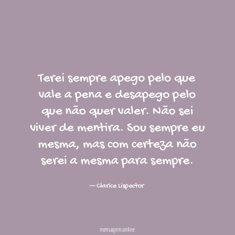 Terei sempre apego pelo que vale a pena