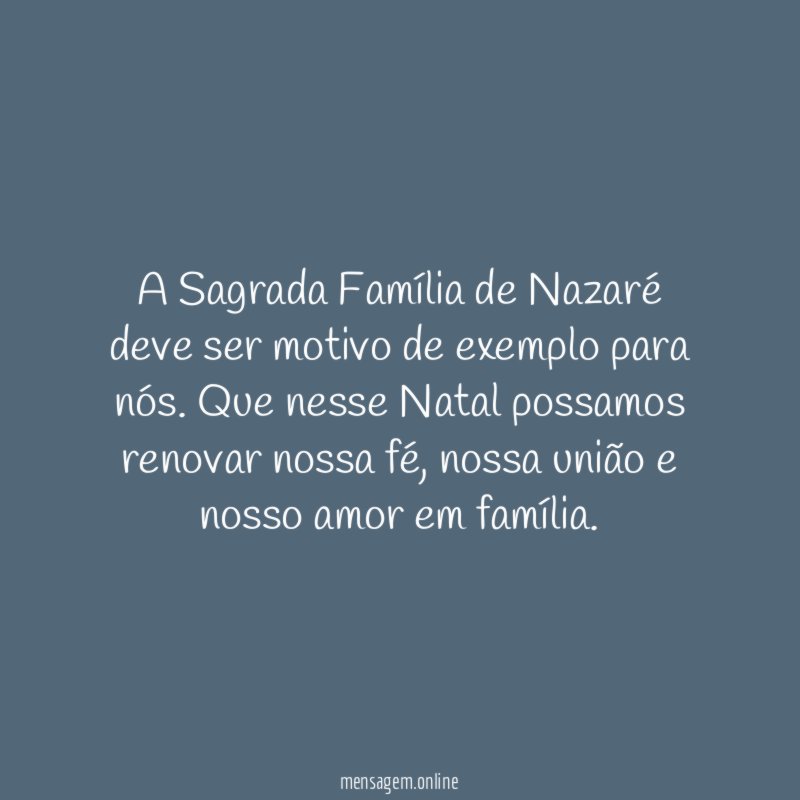 A Sagrada Família de Nazaré deve ser motivo