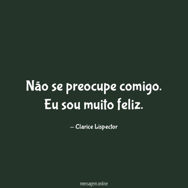 Não se preocupe comigo
