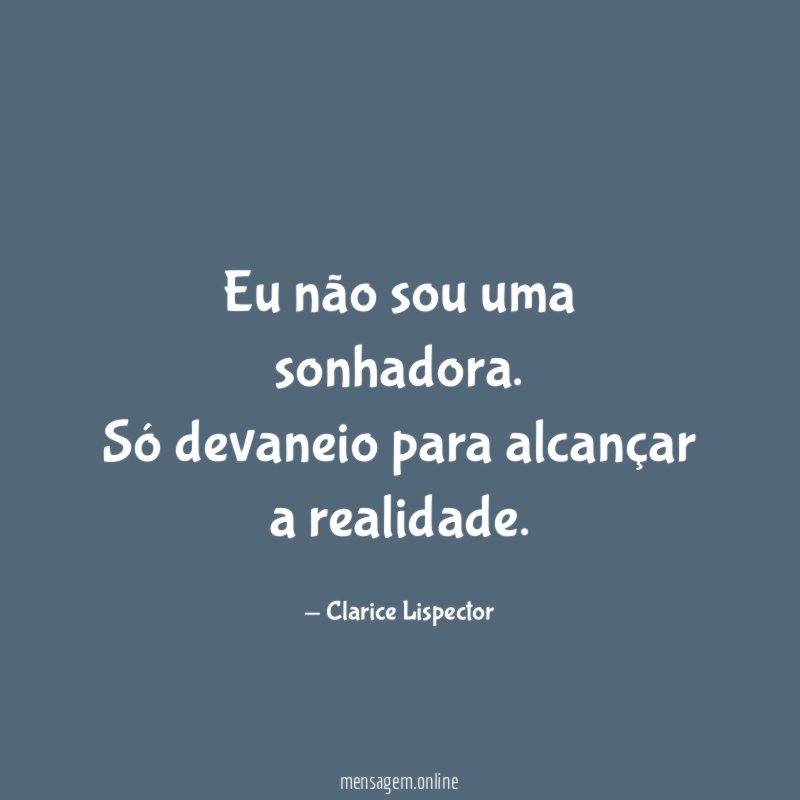 Eu não sou uma sonhadora