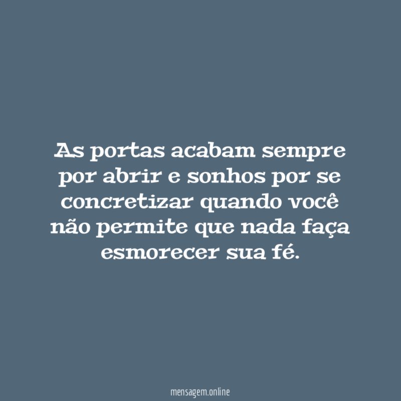 As portas acabam sempre por abrir e sonhos