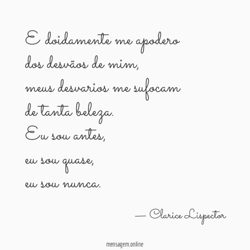 E doidamente me apodero dos desvãos de mim