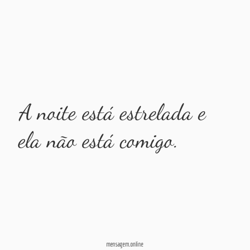 A noite está estrelada e ela não está comigo