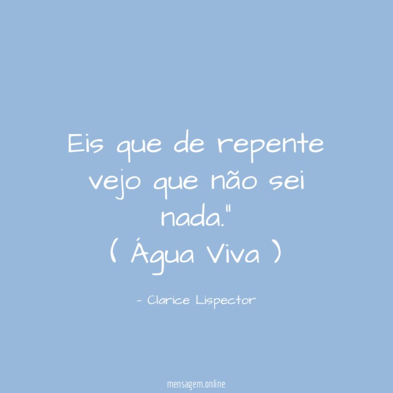 Eis que de repente vejo que não sei nada
