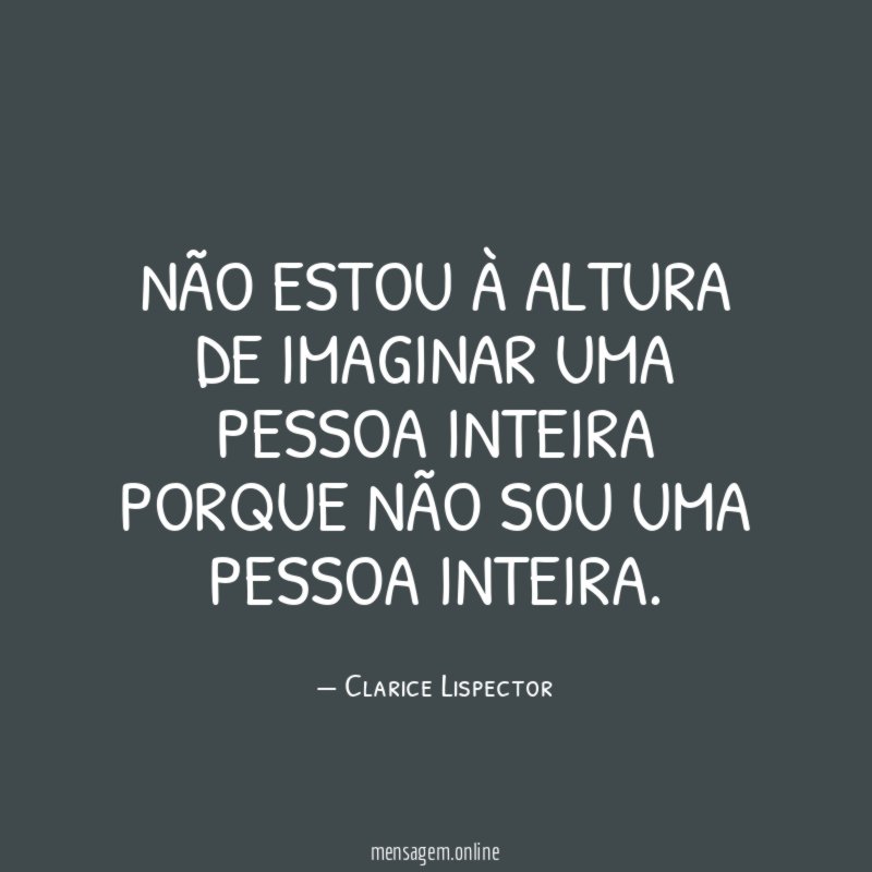 Não estou à altura de imaginar uma pessoa
